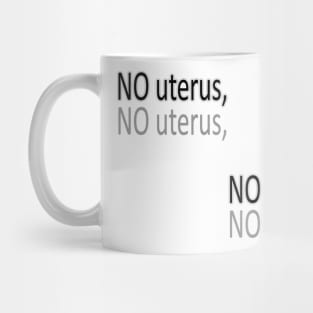 No Uterus Mug